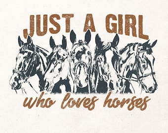 Just a girl who loves horses Png | Western shirt design Png | Country girl sublimation | Horse lover Png | Retro horse illustration Png