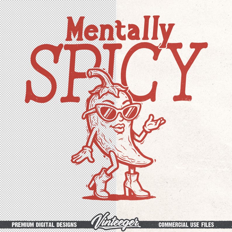May include: A red graphic illustration features a chili pepper character wearing sunglasses and boots, with the text "Mentally SPICY" above. The design has a vintage aesthetic, with the word "Vinteeger" at the bottom.