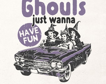 Ghouls just wanna have fun Png | Halloween sublimation design | Retro Halloween graphic | Trendy Halloween design | Funny witch design Png
