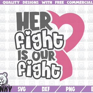 Her fight is our fight SVG - Cut file - DXF file - Breast cancer SVG - Cancer awareness svg - Mother svg - Pink ribbon svg - Fight cancer