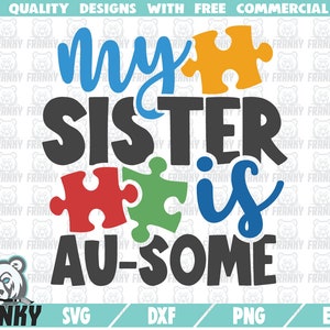 Meine Schwester ist au-some SVG - sofortiger Download - druckbare geschnittene Datei - kommerzielle Nutzung - Autismus Schwester SVG - Autismus Bewusstsein Svg - Autismus Shirt