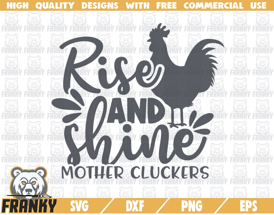 Rise and Shine Mother Cluckers SVG - Cut File - DXF File - Rooster SVG ...