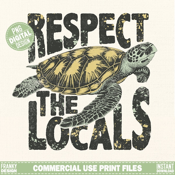 Respect the locals Png | Summer shirt design | Beach shirt print Png | Sea turtle design Png | Beach sublimation design | Beach quote png