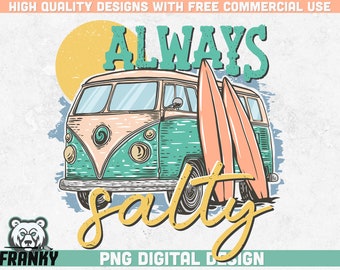 Always salty PNG | Sublimation design | Instant download | Summer design png | Beach shirt png | Summer shirt png | Retro van png | Digital