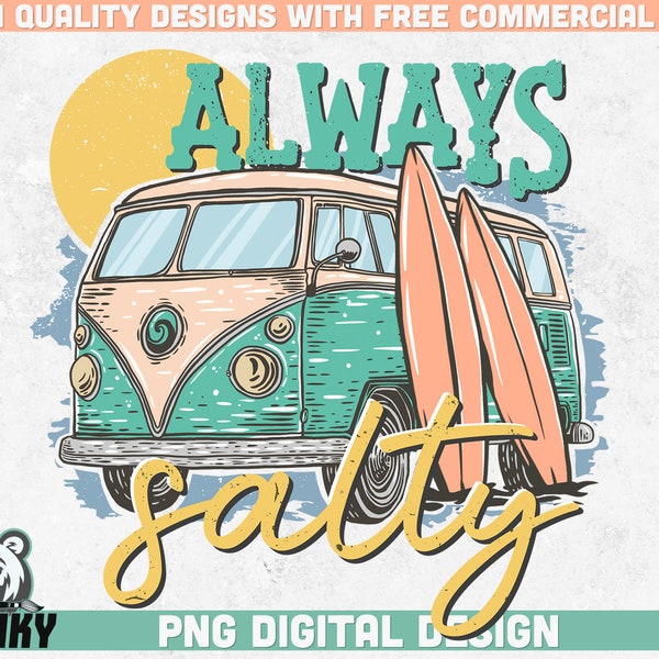 Always salty PNG | Sublimation design | Instant download | Summer design png | Beach shirt png | Summer shirt png | Retro van png | Digital