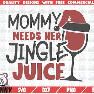 Mami necesita su jugo de jingle SVG - Archivo de corte - Archivo DXF - Navidad divertida mamá SVG - vino de Navidad svg - Diseño de bolsa de vino svg - Cotización de alcohol