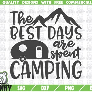 The best days are spent camping SVG - Cut file - DXF file - Camping SVG - Camping shirt svg - Camping sign - Camper svg - Mountains svg