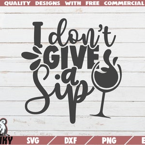 Eu não dou a mínima SVG - Eu não dou a mínima DXF - Vinho SVG - Clip art de vinho - Gole de vinho - Decalque em taça de vinho - Design de taça de vinho Copo de vinho svg