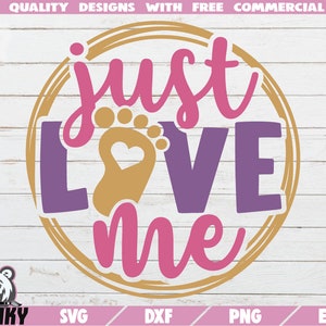 Einfach lieben mich SVG - sofortiger Download - druckbare geschnittenDatei - kommerzielle Nutzung - Baby Mädchen Svg - Mädchen Body Svg - Neugeborenebaby Svg - Baby Füße