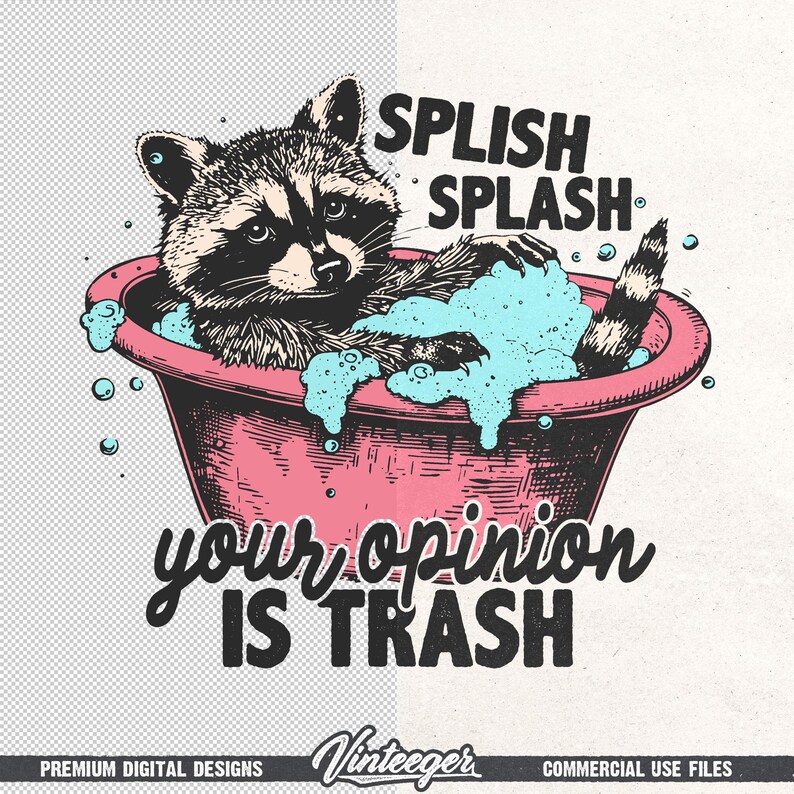 Splash splash your opinion is trash Png | Funny raccoon shirt design | Funny quote design Png | Dopamine shirt design | Humour saying Png image 6