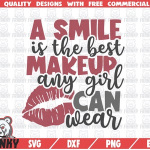Una sonrisa es el mejor maquillaje SVG - Archivo de corte - Archivo DXF - Camisa de maquillaje svg - Moda SVG - camisa de mujer svg - Marca de lápiz labial svg - Archivo digital