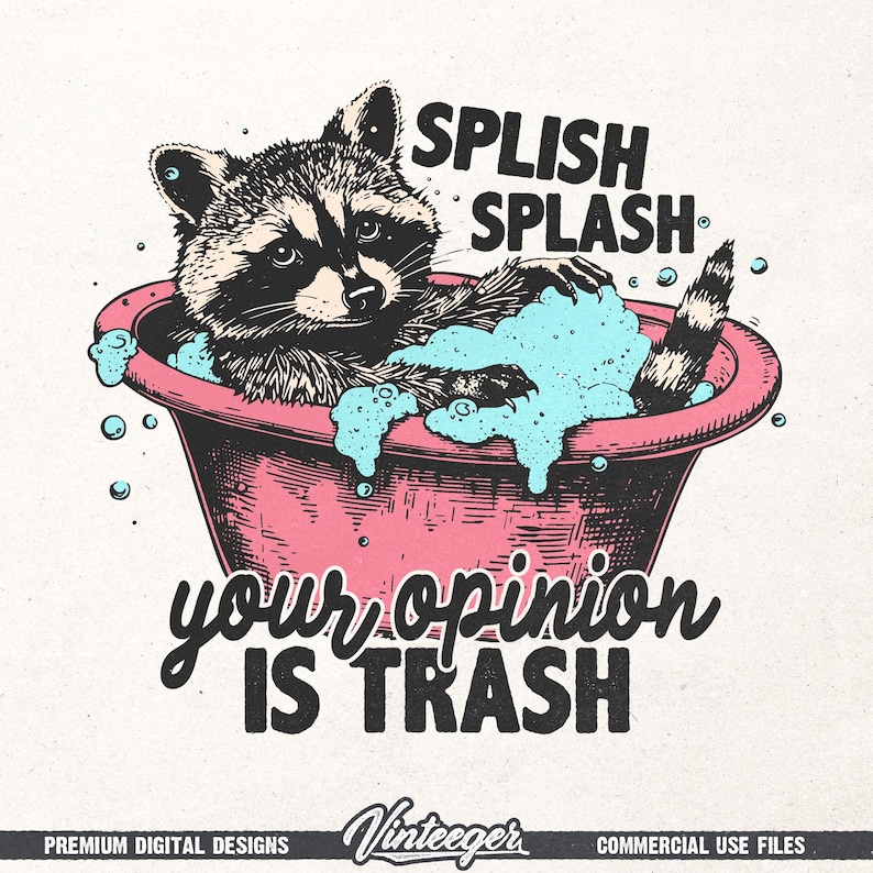 Splash splash your opinion is trash Png | Funny raccoon shirt design | Funny quote design Png | Dopamine shirt design | Humour saying Png image 1