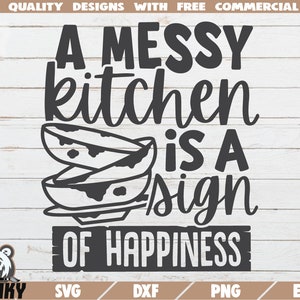 Una cocina desordenada es un signo de felicidad SVG - Descarga instantánea - Archivo de corte imprimible - Uso commecial - Decoración de cocina - Divertido svg cocina