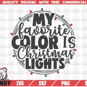 My favorite color is Christmas lights SVG - Cut file - DXF file - Christmas shirt svg - Love Christmas svg - Winter svg - Holiday svg file