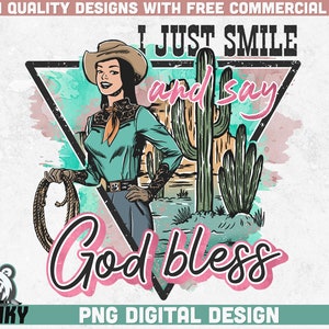 Je souris juste et dis que Dieu bénisse PNG | Conception par sublimation | Téléchargement instantané | Conception de sublimation occidentale | Cow-girl png | Fille de la campagne png