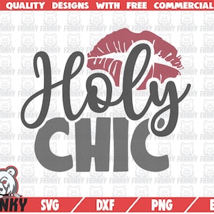 Holy chic SVG - Cut file - DXF file - Lipstick mark SVG - Makeup shirt svg - Woman svg - Makeup artist svg - Makeup quote svg - Digital file