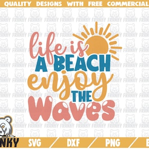 Life is a beach enjoy the waves SVG - Cut file - DXF file - Summer shirt svg - Beach shirt svg - Beach quote svg  - Motivational shirt svg