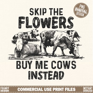 Sáltate las flores, cómprame vacas en su lugar Png / Diseño de camisa occidental Png / Estampado de camisa vaquera / Humor country Png / Sublimación occidental divertida
