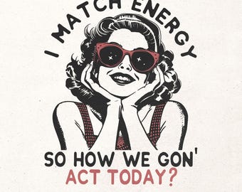 Abbino energia Png / Design maglietta retrò Png / Stampa maglietta sarcastica / Sublimazione ragazza impertinente / Grafica maglietta vintage / Design citazione divertente
