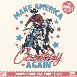 Hacer que Estados Unidos vuelva a ser vaquero Png / Diseño de vaquero retro Png / Estampado de camisa del 4 de julio / Oeste de EE. UU. Png / Diseño de sublimación del Día de la Independencia