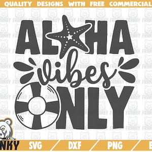 Aloha vibes only SVG - Cut file - DXF file - Summer shirt svg - Beach svg - Pool svg - Starfish - Lifesaver - Beach vacation - pool party