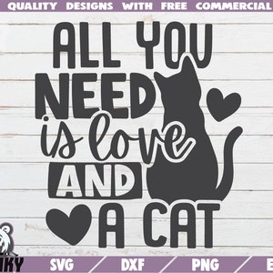 Tout ce dont vous avez besoin est l’amour et un chat SVG - Téléchargement instantané - Fichier coupe imprimable - Utilisation commerciale - Cat maman SVG - Cat mama shirt print - Pet svg