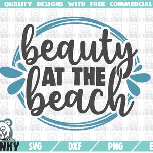 Beauty at the beach SVG - Cut file - DXF file - Beach shirt svg - Beach babe - Summer svg - Pool svg - Vacation shirt svg - Silhouette svg