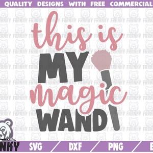 C’est ma baguette magique SVG - Fichier Coupé - Fichier DXF - Maquillage brosse SVG - Chemise de maquillage svg - Funny makeup quote svg - Maquilleur svg - Digital