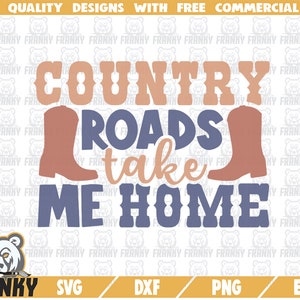 Country roads take me home SVG - Cut file - DXF file - Country shirts SVG - Country girl svg - Southern mom svg - Southern girl svg