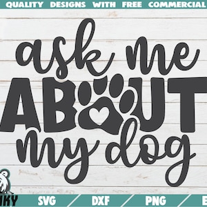 Vraag me naar mijn hond SVG - Instant download - Printable cut file - Commercieel gebruik - Dog mom svg - Dog shirt print - Saying quote