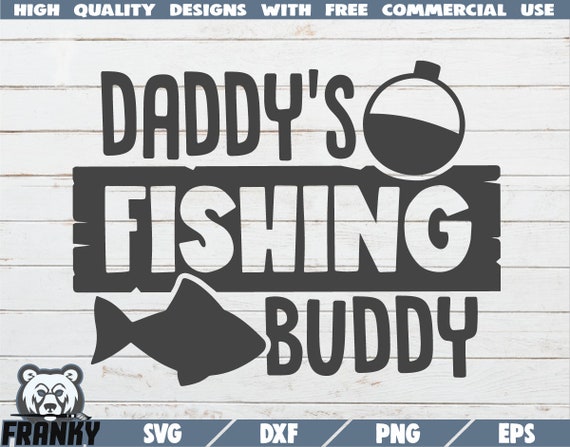 Daddy's fishing buddy SVG - Instant download - Printable cut file -  Commercial use - Fishing Dad svg - Fisherman svg - Fishing shirt svg