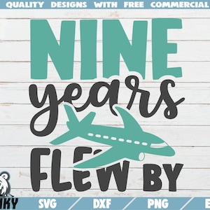 Nine years flew by SVG - Sofortiger Download - Druckbare Schnittdatei - Kommerzielle Nutzung - 9 Jahre Geburtstag SVG - Flugzeug svg - Jubiläum svg