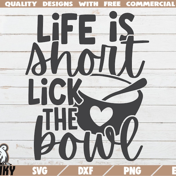 Life is short lick the bowl SVG - Instant download - Printable cut file - Commecial use - Kitchen decoration - Funny kitchen svg - Cooking