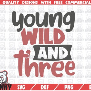 Joven salvaje y tres SVG - Cortar archivo - Archivo DXF - Tres años cumpleaños svg - 3er cumpleaños svg - Cumpleaños camisa svg - Aniversario svg -Digital