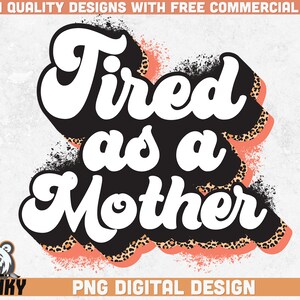 Fatiguée comme une mère PNG | Conception de sublimation | Téléchargement instantané | | de conception de chemise mère Design rétro png | Design imprimable de la fête des mères