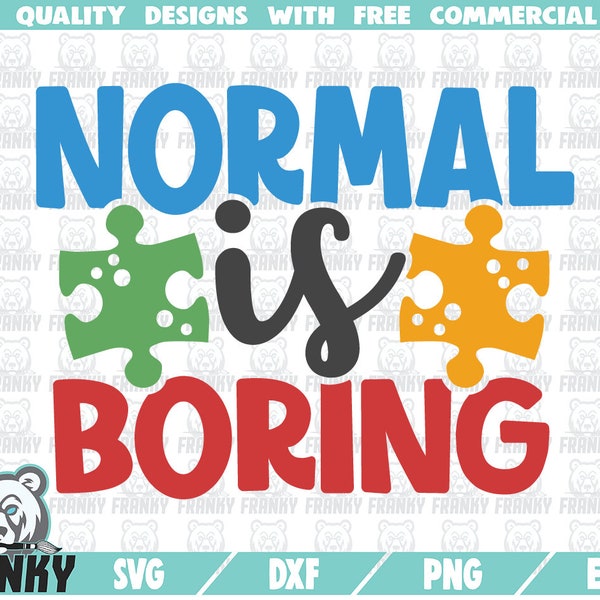 Normal is boring SVG - Instant download - Printable cut file - Commercial use - Funny autism saying SVG - Autism awareness svg - Puzzle svg