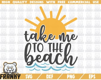 Take me to the beach SVG - DXF file - Cut file - Beach vacation svg - Beach shirt svg - Summer svg - Sun svg - Ocean svg - Sea svg - Cricut