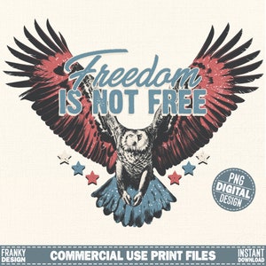 Freedom is not free Png | Independence Day design Png | Retro usa sublimation design | American eagle Png | Patriotic shirt design