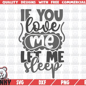 Als je van me houdt laat me slapen SVG - Cut file - DXF bestand - Grappig shirt svg - Grappig citaat svg - Hand geletterd svg - Sarcastisch shirt svg -Digital