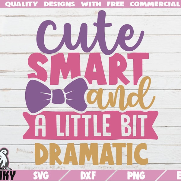 Cute smart and a little bit dramatic SVG - Instant download - Printable cut file - Commercial use - Baby girl svg - Funny baby svg - Newborn