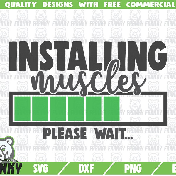 Installing muscles please wait SVG - Cut file - DXF file - Fitness SVG - Fitness shirt - Gim shirt - Funny quote - Muscle svg - Cricut svg