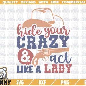 Verstecken Sie Ihre verrückt und handeln wie eine Dame SVG - schneiden Sie Datei - DXF-Datei - lustige südliche Shirt SVG - südlichen Zitat Svg - südliche Mädchen Svg - Digital