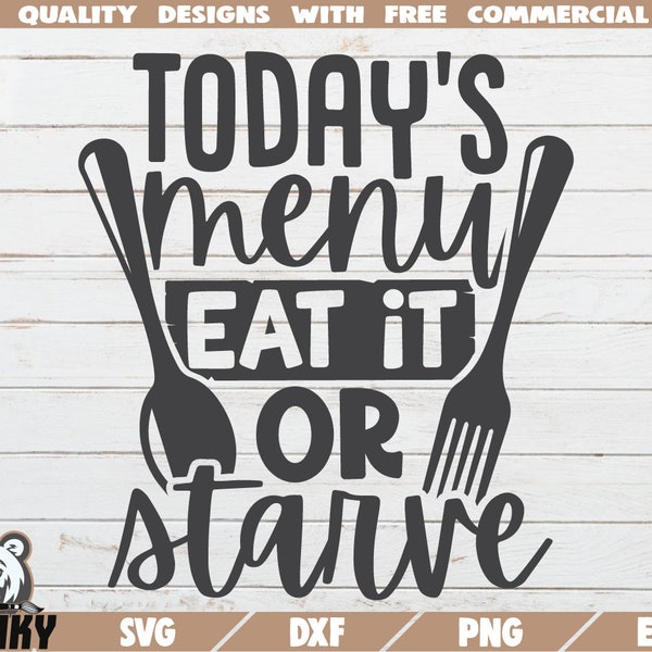 Today's menu eat it or starve SVG - Instant download - Printable cut file - Commecial use - Kitchen decoration - Funny kitchen design svg