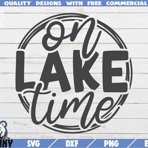 On lake time SVG - Instant download - Printable cut file - Lake shirt SVG- Lake house decoration - Lake vacation svg - Boot sticker svg