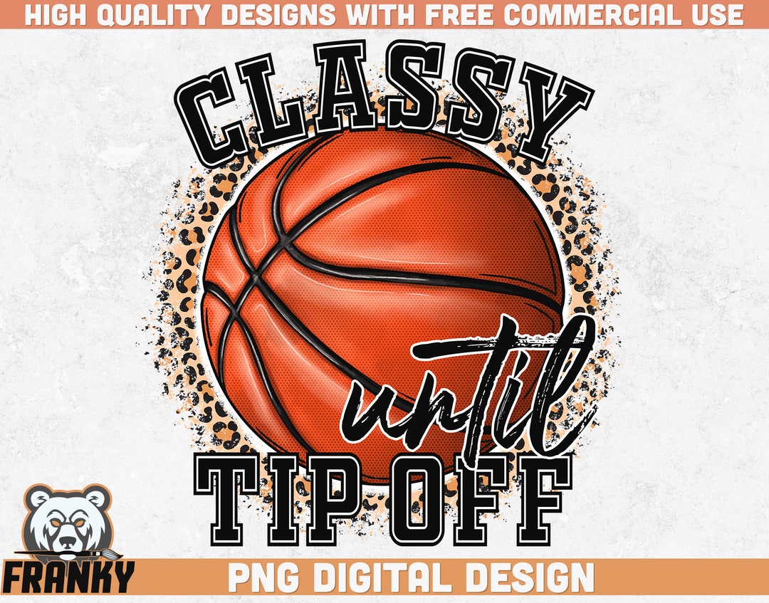 Classy Until Tip off PNG Sublimation Design Instant Download Basketball