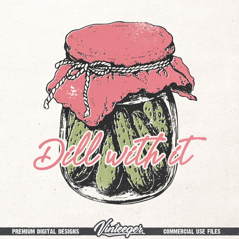 Dill With It PNG | Funny Pickle T-Shirt Design, Vintage Pickle Jar Sublimation, Trendy girl retro printable design, Funny retro graphic PNG image 1