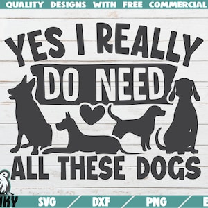Oui, j’ai vraiment besoin de tous ces chiens SVG - Téléchargement instantané - Fichier coupe imprimable - Utilisation commerciale - Dog mama svg - Love dogs svg - Dog lover