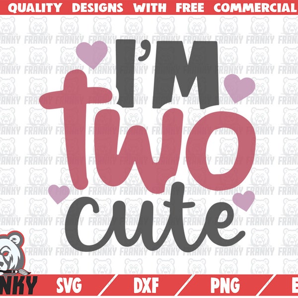 I'm two cute SVG - Cut file - DXF file - Two years birthday SVG - Birthday shirt svg - Birthday girl svg - 2 years birthday svg - Digital