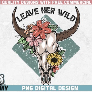 Laat haar wilde PNG | Sublimatie ontwerp | Direct downloaden | Buffelschedel png | Boho-sublimatie | Westers meisjesontwerp | Plattelandsmeisje png