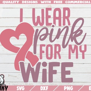 Ik draag roze voor mijn vrouw SVG - Instant download - Afdrukbare knipbestanden - Commercieel gebruik - Borstkanker SVG - Kankerbewustzijn - Roze lint